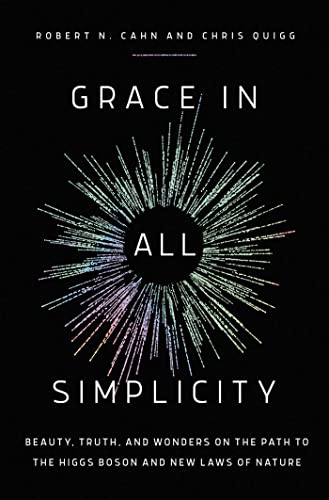 Stock image for Grace in All Simplicity: Beauty, Truth, and Wonders on the Path to the Higgs Boson and New Laws of Nature for sale by BooksRun