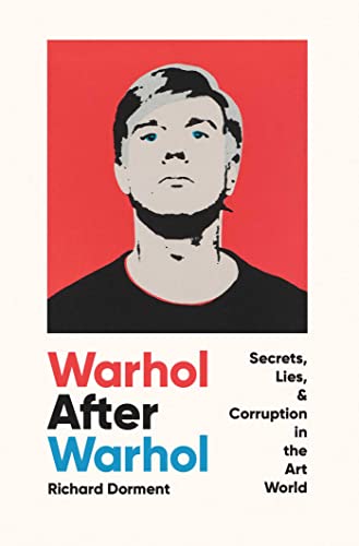 Beispielbild fr Warhol After Warhol: Secrets, Lies, & Corruption in the Art World zum Verkauf von Books Unplugged