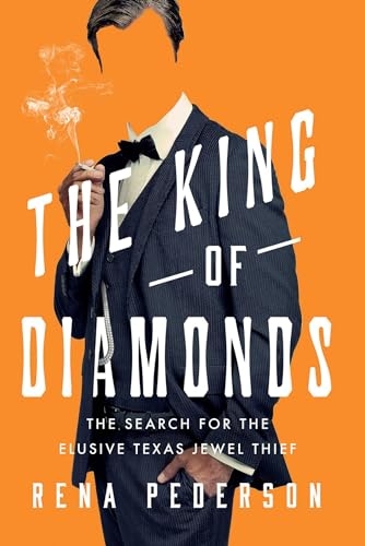 Beispielbild fr The King of Diamonds: The Search for the Elusive Texas Jewel Thief [Hardcover] Pederson, Rena zum Verkauf von Lakeside Books
