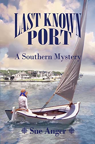 

Last Known Port: A Southern Mystery (Paperback or Softback)