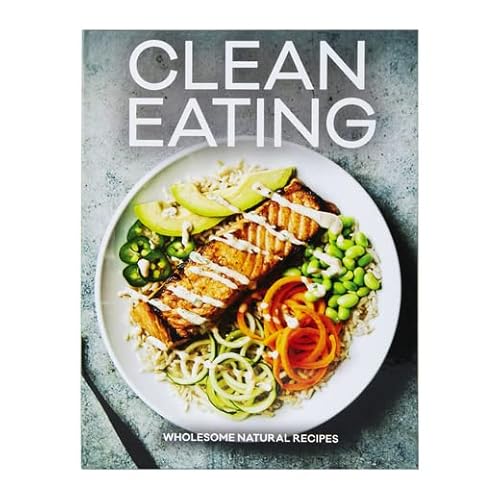 Stock image for Clean Eating Wholesome Natural Recipes Cookbook | Cooking | Kitchen | Recipes | Health and Wellness for sale by Gulf Coast Books