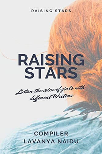 Stock image for RAISING STARS : Listen the voice of girls with different Writers. for sale by Books Puddle