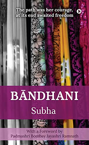 9781639404407: Bandhani: The path was her courage, at its end awaited freedom