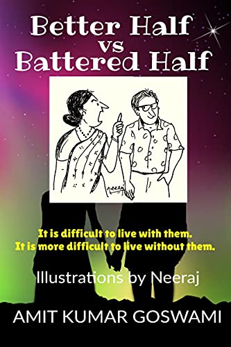 Beispielbild fr Better Half vs Battered Half: It is difficult to live with them. It is more difficult to live without them. zum Verkauf von Books Puddle