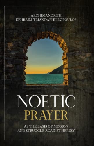 Beispielbild fr Noetic Prayer as the Basis of Mission and the Struggle Against Heresy zum Verkauf von GF Books, Inc.
