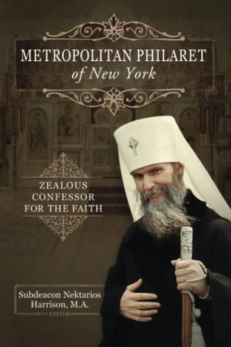 Beispielbild fr Metropolitan Philaret of New York : Zealous Confessor for the Faith zum Verkauf von Better World Books