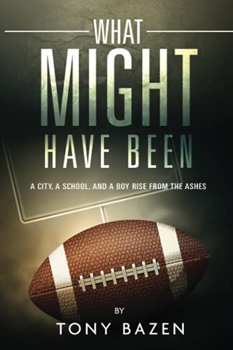 Beispielbild fr What Might Have Been: A City, a School, and a Boy Rise from the Ashes zum Verkauf von GreatBookPrices