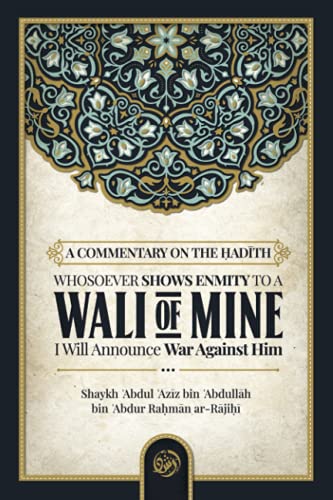 Beispielbild fr A COMMENTARY ON THE ?AD?TH: WHOSOEVER SHOWS ENMITY TO A WAL? OF MINE, I WILL ANNOUNCE WAR AGAINST HIM zum Verkauf von GF Books, Inc.