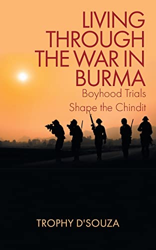 Beispielbild fr LIVING THROUGH THE WAR IN BURMA : Boyhood Trials Shape the Chindit zum Verkauf von Buchpark