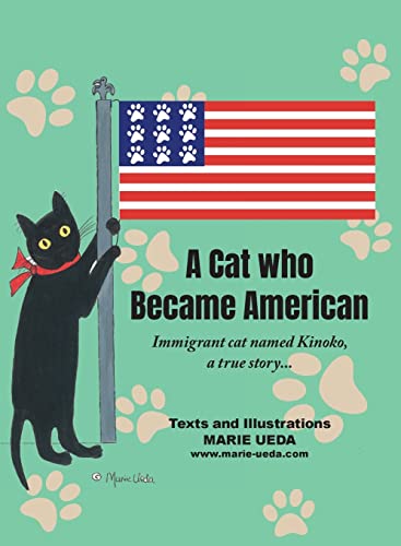 Stock image for A Cat Who Became American: Immigrant Cat Named Kinoko, A True Story. for sale by GreatBookPrices