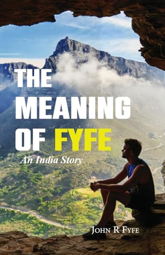 Stock image for The Meaning of Fyfe: An India Story for sale by California Books