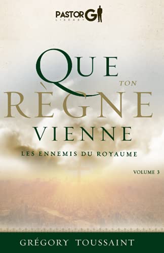 Beispielbild fr Que Ton Règne Vienne, Volume 3: Les Ennemis du Royaume (Que Ton Regne Vienne) zum Verkauf von BooksRun