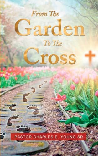 Stock image for From the Garden to the Cross for sale by GreatBookPrices