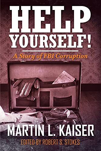 Stock image for Help Yourself!: A Story of FBI Corruption for sale by GreatBookPrices