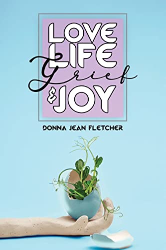 Beispielbild fr Love, Life, Grief and Joy zum Verkauf von GreatBookPrices