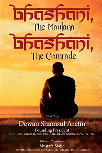 Stock image for Bhashani, the Maulana Bhashani, the Comrade for sale by GreatBookPrices