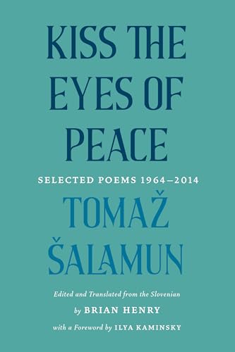 9781639550401: Kiss the Eyes of Peace: Selected Poems 1964-2014