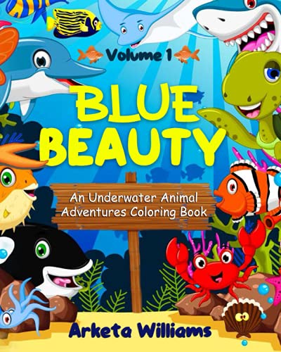 Imagen de archivo de Blue Beauty: An Underwater Animal Adventures Coloring Book Volume 1 a la venta por SecondSale