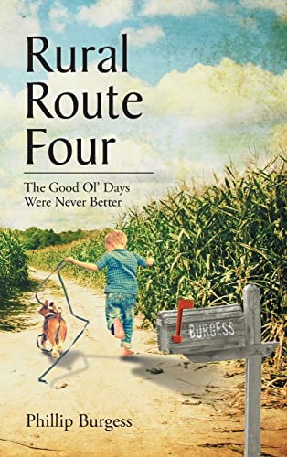 

Rural Route Four: The Good Ol' Days Were Never Better