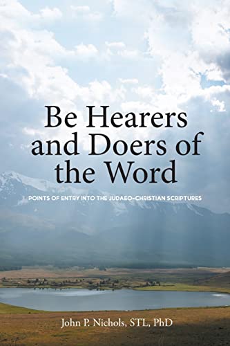 9781639613441: Be Hearers and Doers of the Word: Points of Entry into the Judaeo-Christian Scriptures