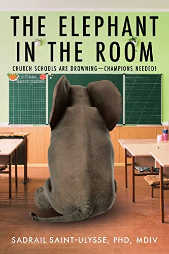 Beispielbild fr The Elephant in the Room: Church Schools Are Drowning-Champions Needed! zum Verkauf von GF Books, Inc.