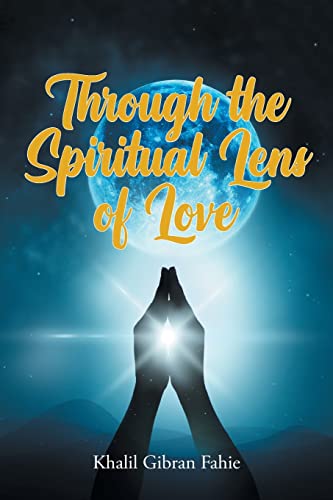 Imagen de archivo de Through the Spiritual Lens of Love a la venta por ThriftBooks-Dallas