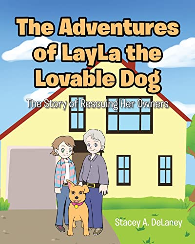 Stock image for The Adventures of LayLa the Lovable Dog: The Story of Rescuing Her Owners for sale by Chiron Media
