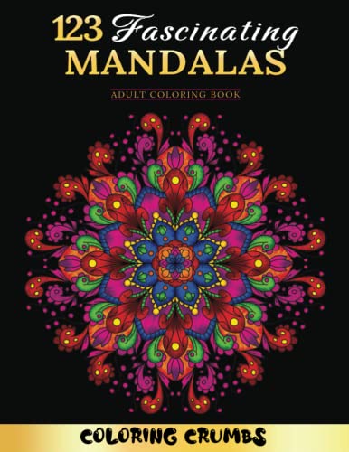Stock image for 123 Fascinating Mandalas: A Deluxe Adult Coloring Book With Beautiful, Amazing And Charming Mandalas. Perfect For Relaxation/Stress Relief/Motivation. Great Gift Idea! for sale by GF Books, Inc.