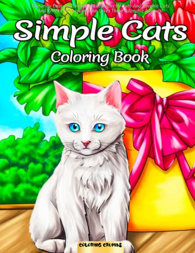 Stock image for Simple Cats Coloring Book: Featuring Easy and Simple Illustrations Of Cute And Lovable Cats And Kittens For Anyone Who Loves These Adorable Animals! for sale by GF Books, Inc.