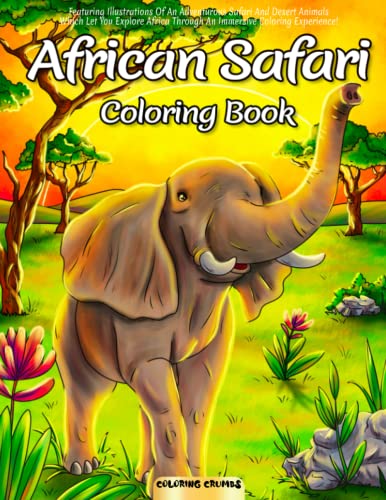 Imagen de archivo de African Safari Coloring Book: Featuring Illustrations Of An Adventurous Safari And Desert Animals Which Let You Explore Africa Through An Immersive Coloring Experience! a la venta por GF Books, Inc.