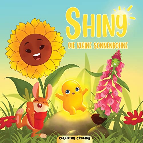 Stock image for Shiny - Die Kleine Sonnenbohne : Ein lustiges Kinderbuch, um mehr ber Shiny und ihre Freunde zu erfahren. for sale by Buchpark