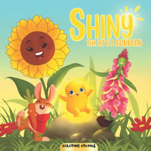 Stock image for Shiny - The Little Sunbean: A Joyous Storybook To Find Out More About Shiny And Her Friends. A Wonderful Gift Idea For Little Ones. for sale by Book Deals