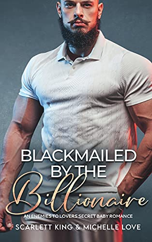 Stock image for Blackmailed by the Billionaire: An Enemies to Lovers Secret Baby Romance (Irresistible Brothers) for sale by Lucky's Textbooks