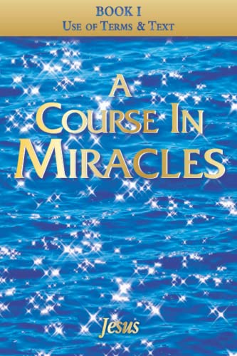 Stock image for A Course In Miracles: Sparkly SPLIT edition Book I ~ Use of Terms Text: aka The Thetford edition of A Course In Miracles (A Course In Miracles Related) for sale by Blue Vase Books