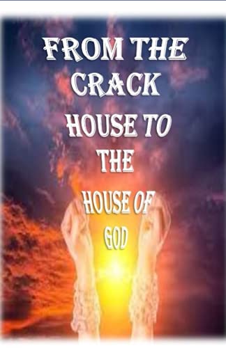 Stock image for From the Crack House to the House of God for sale by ThriftBooks-Dallas