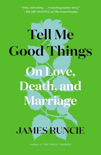 Stock image for Tell Me Good Things: On Love, Death, and Marriage for sale by BooksRun