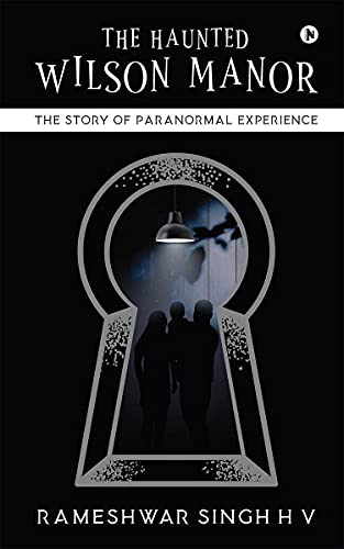 Stock image for The Haunted Wilson Manor: The Story of Paranormal Experience for sale by Chiron Media
