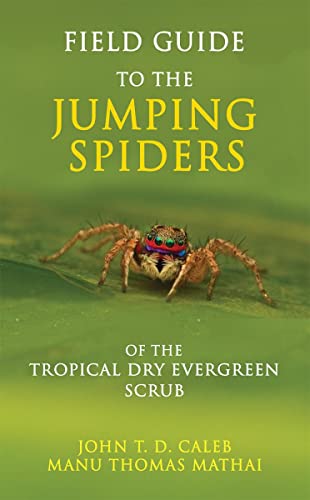 9781639746958: Field Guide to the Jumping Spiders of the Tropical Dry Evergreen Scrub