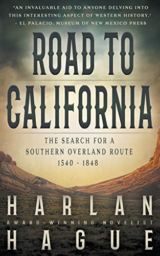 Stock image for Road to California: The Search for a Southern Overland Route, 1540 - 1848 for sale by GF Books, Inc.