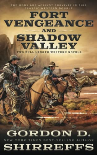 Stock image for Fort Vengeance and Shadow Valley: Two Full Length Western Novels (The Wolfpack Publishing Gordon D. Shirreffs Library Collection) for sale by ThriftBooks-Atlanta