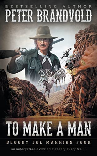 9781639771127: To Make A Man: Classic Western Series: 4 (Bloody Joe Mannion)