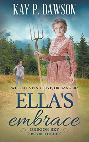 Stock image for Ella's Embrace: A Historical Christian Romance (Oregon Sky) for sale by St Vincent de Paul of Lane County