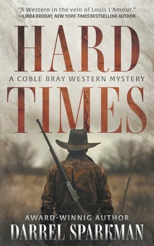 Stock image for Hard Times: A Coble Bray Western Mystery for sale by California Books