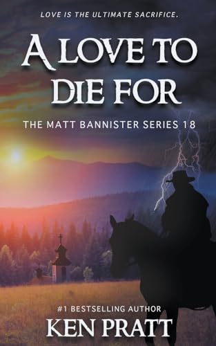 Stock image for A Love to Die For: A Christian Western Novel (Matt Bannister) for sale by GF Books, Inc.