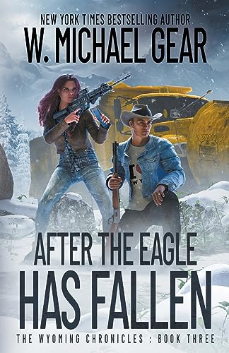 Beispielbild fr After The Eagle Has Fallen: The Wyoming Chronicles: Book Three zum Verkauf von Buchpark
