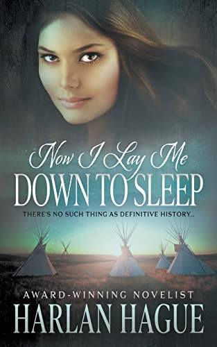 Imagen de archivo de Now I Lay Me Down To Sleep: A Historical Western Romance a la venta por Half Price Books Inc.