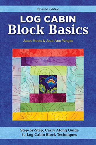 9781639810055: Log Cabin Block Basics: Step-by-step, Carry Along Guide to Log Cabin Block Techniques