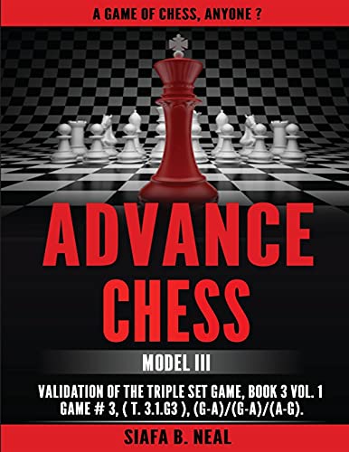 Beispielbild fr Advance Chess : Model III Validation of the Triple Set Game, Book 3 Vol. 1 Game #3 (T.3.1.G3), (G-A)/(G-A)/(A-G) zum Verkauf von Buchpark