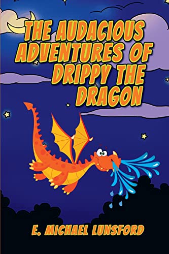 Imagen de archivo de The Audacious Adventures of Drippy the Dragon a la venta por ThriftBooks-Dallas