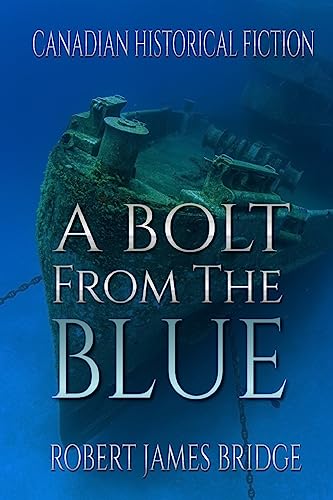 Stock image for A Bolt From The Blue: The Halifax Explosion for sale by THE SAINT BOOKSTORE